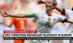 FIFA President Threatens TV Blackout of Women World Cup in Europe